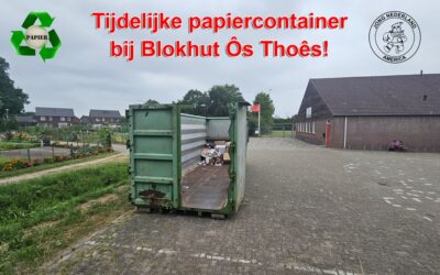 Papiercontainer bij Blokhut Ôs Thoês!